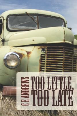 Too Little, Too Late 1463655142 Book Cover