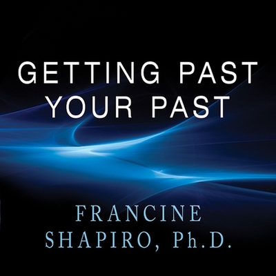 Getting Past Your Past: Take Control of Your Li... B08XH2JMTV Book Cover
