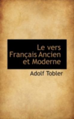 Le Vers Fran Ais Ancien Et Moderne 1113013192 Book Cover