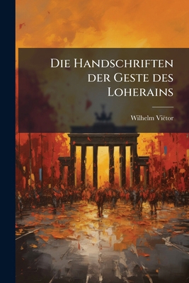 Die Handschriften der Geste des Loherains [German] 114842105X Book Cover