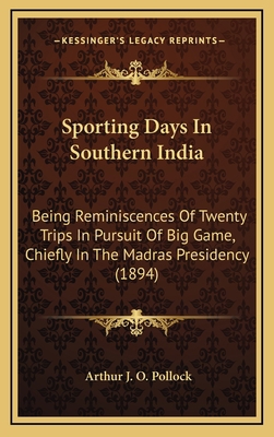 Sporting Days In Southern India: Being Reminisc... 1165851350 Book Cover