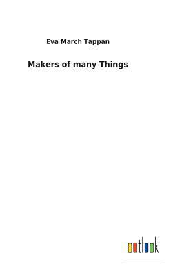 Makers of many Things 3732626040 Book Cover