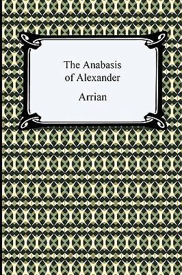 The Anabasis of Alexander 1420937715 Book Cover