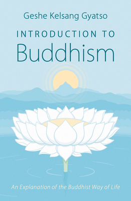 Introduction to Buddhism: An Explanation of the... 0978906772 Book Cover