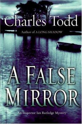 A False Mirror: An Inspector Ian Rutledge Mystery 0060786736 Book Cover