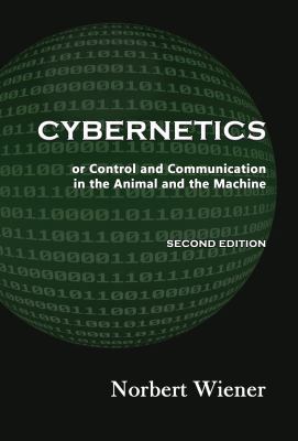 Cybernetics, Second Edition: or Control and Com... 1610272005 Book Cover