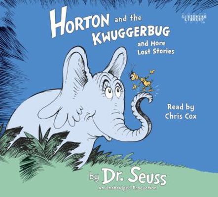 Horton and the Kwuggerbug and More Lost Stories 1101916516 Book Cover