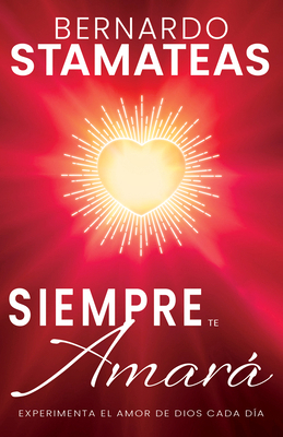 Siempre Te Amará: Experimenta El Amor de Dios C... [Spanish] B0BN7C4PNQ Book Cover