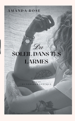 Du soleil dans tes Larmes [French] 2322522279 Book Cover