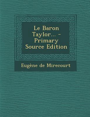 Le Baron Taylor... - Primary Source Edition [French] 1294376306 Book Cover