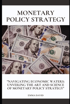 Monetary Policy Strategy: "Navigating Economic ... B0CRVLS3HD Book Cover