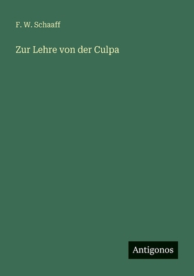 Zur Lehre von der Culpa [German] 3388470782 Book Cover