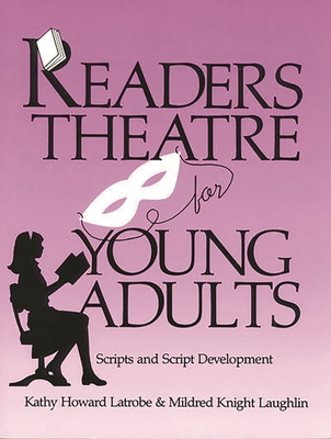 Readers Theatre for Young Adults: Scripts and S... 0872877434 Book Cover