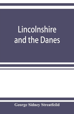 Lincolnshire and the Danes 9353922178 Book Cover
