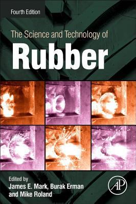The Science and Technology of Rubber 0123945844 Book Cover