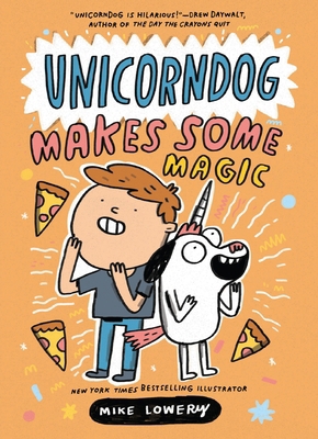 Unicorndog #2: Unicorndog Makes Some Magic: A G... 0063463563 Book Cover