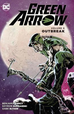 Green Arrow, Volume 9: Outbreak 1401270026 Book Cover