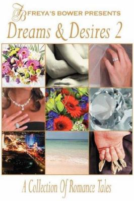 Dreams & Desires: A Collection of Romance Tales... 1934069736 Book Cover