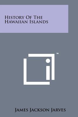 History of the Hawaiian Islands 1498192327 Book Cover