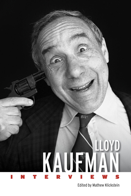 Lloyd Kaufman: Interviews 1496855205 Book Cover