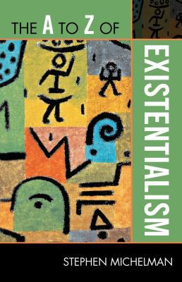 A to Z of Existentialism 0810875896 Book Cover