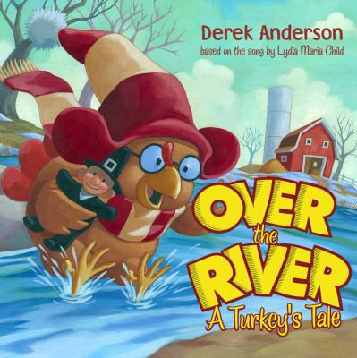 Over the River: A Turkey's Tale 1416938036 Book Cover