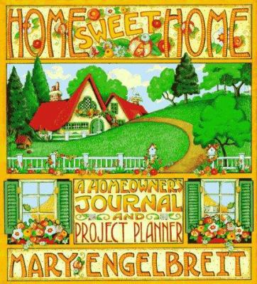 Home Sweet Home: A Homeowner's Journal and Proj... 0836246292 Book Cover