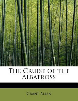 The Cruise of the Albatross 1115433784 Book Cover