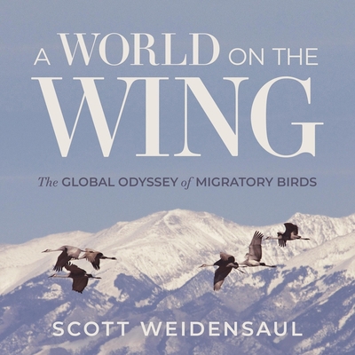 A World on the Wing Lib/E: The Global Odyssey o... 1665173394 Book Cover