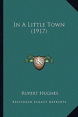 In A Little Town (1917) 1164196103 Book Cover