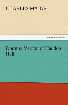 Dorothy Vernon of Haddon Hall 3842476507 Book Cover