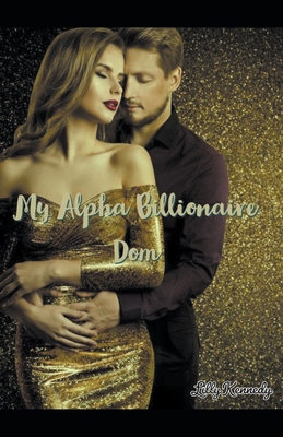 My Alpha Billionaire Dom B0BFC3MCKG Book Cover
