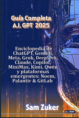La Guía Completa de Modelos de IA 2025 [Spanish] B0FKTR55KZ Book Cover