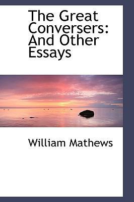 The Great Conversers: And Other Essays 0559937644 Book Cover
