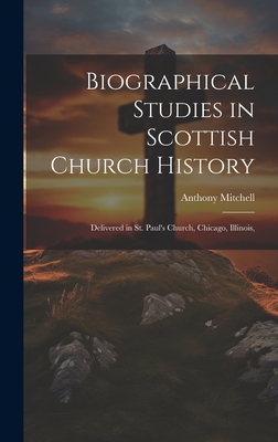 Biographical Studies in Scottish Church History... 1020865091 Book Cover