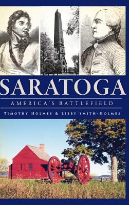 Saratoga: America's Battlefield 1540230503 Book Cover