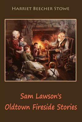 Sam Lawson's Oldtown Fireside Stories 1548073652 Book Cover