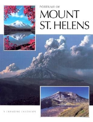 Portrait of Mount St Helens: A Changing Landscape 1558683100 Book Cover