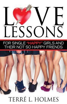 Love Lessons for Single Happy Girls and Their N... 0990327507 Book Cover