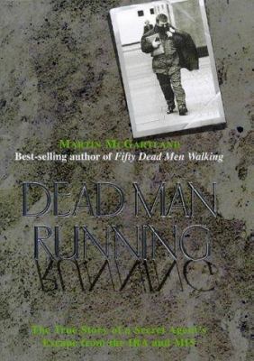 Dead Man Running: The True Story of a Secret Ag... 1840181605 Book Cover