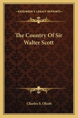 The Country Of Sir Walter Scott 1163306894 Book Cover