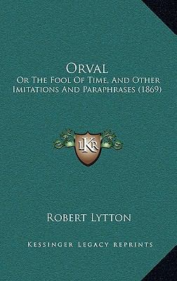 Orval: Or the Fool of Time, and Other Imitation... 116505938X Book Cover