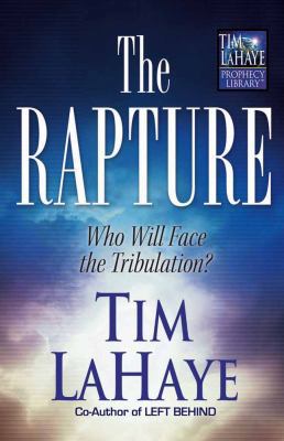 The Rapture: Who Will Face the Tribulation? 0736910840 Book Cover