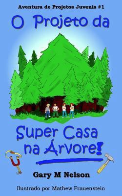 O Projeto da Super Casa na ?rvore [Portuguese] 1517762561 Book Cover