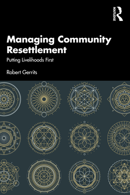 Managing Community Resettlement: Putting Liveli... 1032397217 Book Cover