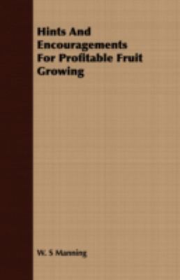 Hints and Encouragements for Profitable Fruit G... 1409717844 Book Cover