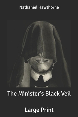 The Minister's Black Veil: Large Print B0851LXR3L Book Cover