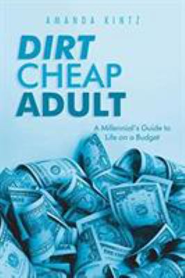 Dirt Cheap Adult: A Millennial's Guide to Life ... 1640965505 Book Cover