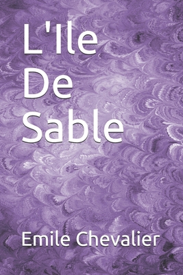 L'Ile De Sable [French] 1656692627 Book Cover