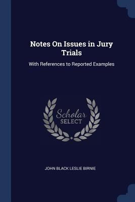 Notes On Issues in Jury Trials: With References... 1376397072 Book Cover